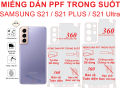 Dán PPF Full Viền cho SamSung S21 / S21 Plus / S21 Ultra Bảo vệ mặt lưng điện thoại tránh qua đập, tránh trầy xước. 