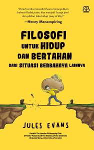 Filosofi untuk Hidup dan Bertahan dari Situasi Berbahaya Lainnya