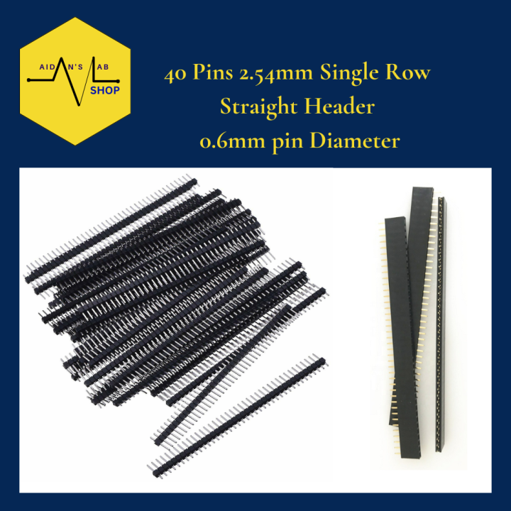 40 Pins 2.54mm Single Row Straight Header | 0.6mm pin Diameter | Aidans ...