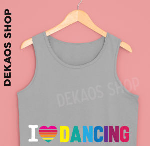 BAJU SENAM WANITA / BAJU GYM WANITA / ATASAN SENAM WANITA / BAJU SENAM CROP / SETELAN SENAM / CROP TOP / CROP TOP WANITA / ATASAN CROP / KAOS I LOVE DANCING / TANKTOP WANITA / KAOS GYM WANITA / DEKAOS 1175