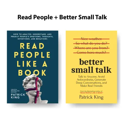 Better Small Talk: Talk To Anyone Avoid Awkwardness Generate Deep Conversations and Make Real Friends by Patrick King