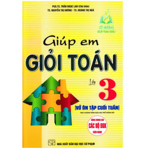 Sách Bổ Trợ - Giúp Em Giỏi Toán Lớp 3 - Vở Ôn Tập Cuối Tuần (Dùng Chung Cho Các Bộ SGK Hiện Hành) - HA