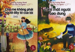 Nhật ký trưởng thành cuamr những đứa trẻ ngoan - 2 cuốn Cha mẹ không phải người đầy tớ của tôi và Làm một người bao dung