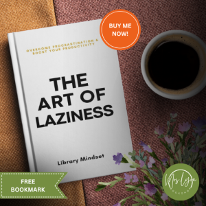 The Art of Laziness: Overcome Procrastination & Improve Your Productivity