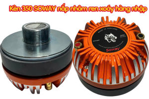 Loa treble 350 SOWAY - phi 90 côn 35 nắp nhôm ren xoáy - giá 1 cái