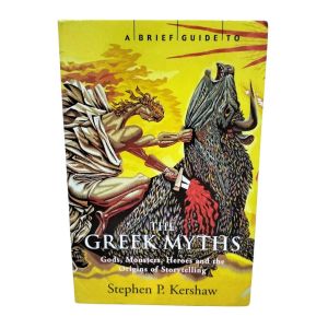 The Greek Myths by Stephen P. Kershaw