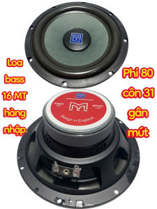 Loa bass 16 MARITN - giá 1 cái - phi 80 côn 31 gân mút - hàng nhập
