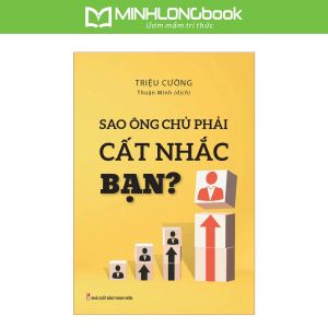 Sách: Sao Ông Chủ Phải Cất Nhắc Bạn?