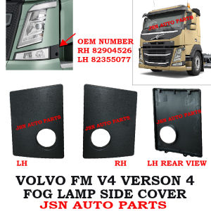J106S14 FOG LAMP SIDE COVER VOLVO FM V4 VERSON 4 82904526 82355077