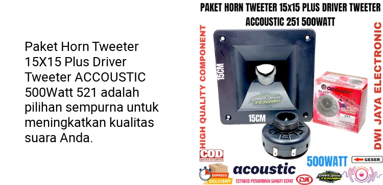 Paket Horn Tweeter 15X15 Plus Driver Tweeter ACCOUSTIC 500Watt 521