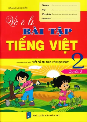 VỞ Ô LI BÀI TẬP TIẾNG VIỆT 2 - QUYỂN 2 (BIÊN SOẠN THEO SGK KẾT NỐI TRI THỨC VỚI CUỘC SỐNG) - HA