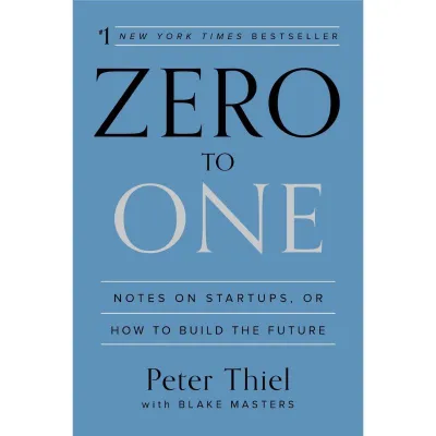 Zero to One by Peter Thiel with Blake Masters - Notes on Startups How to Build the Future - An English Adult Non-Fiction Book on Self-Help Psychology Motivation and Career Development