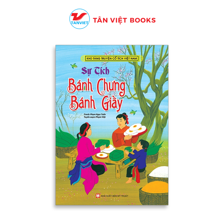 Sự Tích Bánh Chưng Bánh Giầy - Kho Tàng Truyện Cổ Tích Việt Nam - Tân ...