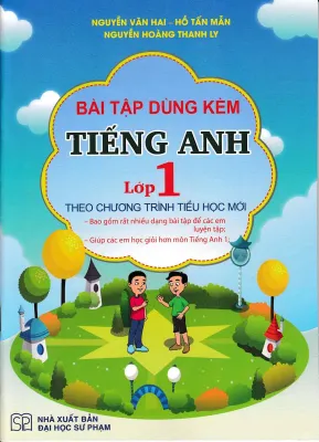 BÀI TẬP DÙNG KÈM TIẾNG ANH LỚP 1 (THEO CHƯƠNG TRÌNH TIỂU HỌC MỚI)