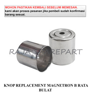 KENOP magnetron microwave / KNOB / KNOP REPLACEMENT MAGNETRON B RATA BULAT