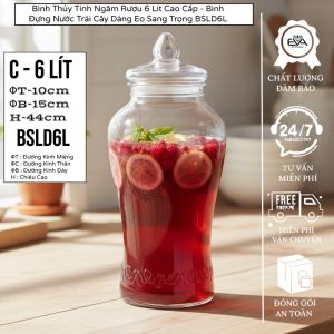 Bình Thủy Tinh Ngâm Rượu 6 Lít Có Vòi / Không Vòi Cao Cấp - Bình Đựng Nước Trái Cây Dáng Eo Sang Trọng BSLD6L