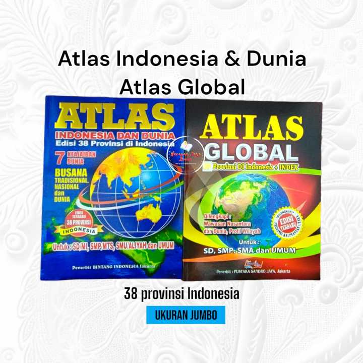 ATLAS INDONESIA DAN DUNIA & ATLAS GLOBAL UKURAN TANGGUNG DAN BESAR ...