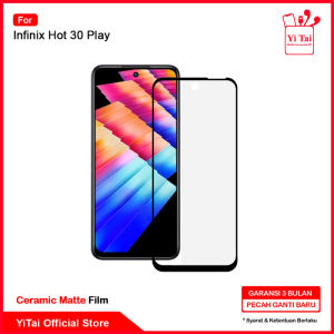 YITAI - Ceramic Matte Anti Glare Infinix Hot 30 Play Yitai Indonesia