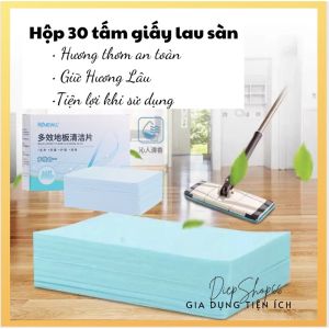 Giấy Lau Sàn Nhà Tẩy Sạch Vết Bẩn Diệt Khuẩn Hương Thơm Tự Nhiên (Hộp 30 Miếng )