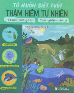 Sách - Tớ muốn biết tuốt - Thám hiểm tự nhiên (Khoa học - Đời sống - Xã hội)