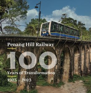 Penang Hill Railway : 100 Years of Transformation