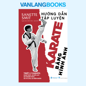 Sách - Hướng dẫn tập luyện Karate bằng hình ảnh (Tái Bản 2025) -Vanlangbooks