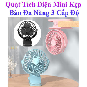Quạt Tích Điện Mini Kẹp Bàn Đa Năng 3 Cấp Độ Siêu Mát