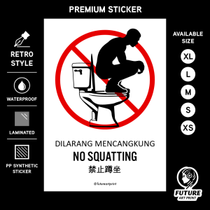 No Squatting. Dilarang Mencangkung. 禁止蹲坐. Toilet Tandas. Premium Sticker Prohibition Sign. Prohibited Label Notice Signage. Laminated Waterproof Scratch Resistant. Suitable for Indoor and Outdoor. Retro Exclusive Design.