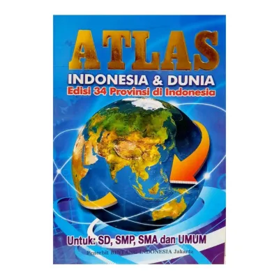 Buku ATLAS Indonesia dan Dunia Edisi 34 Provinsi di indonesia Untuk SD SMP SMA dan UMUM