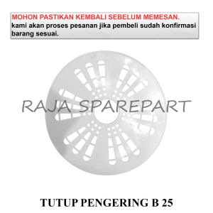 TUTUP SPINNER MESIN CUCI / TUTUP MESIN CUCI/ TUTUP PENGERING B25