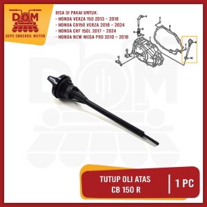 Tutup Oli Atas CB 150R 2018 (PSP) Penutup Tap Gauge Assy Oil Mesin + Seal Sil Oring Honda Verza