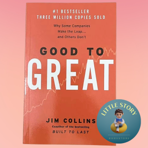 Good to Great: Why Some Companies Make the Leap... and Others Dont by James C. Collins