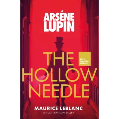 Arsene Lupin: The Hollow Needle | Maurice Leblanc | Penerbit X PTS Bahasa Melayu