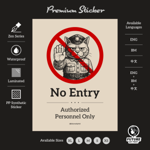 No Entry Authorized Personnel Only. Dilarang Masuk. 禁止驶入 仅限授权人员. Sticker Sign. Cute Cat Kucing Comel.