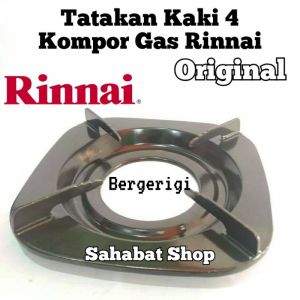 TATAKAN DUDUKAN KAKI 4 KOMPOR GAS RINNAI ORIGINAL 522 511 602 603 BAHAN TEBAL - BERGERIGI ORI