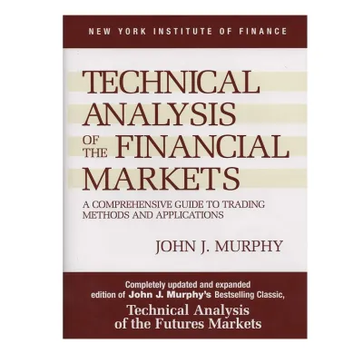 Technical Analysis of the Financial Markets: A Comprehensive Guide to Trading Methods and Applications