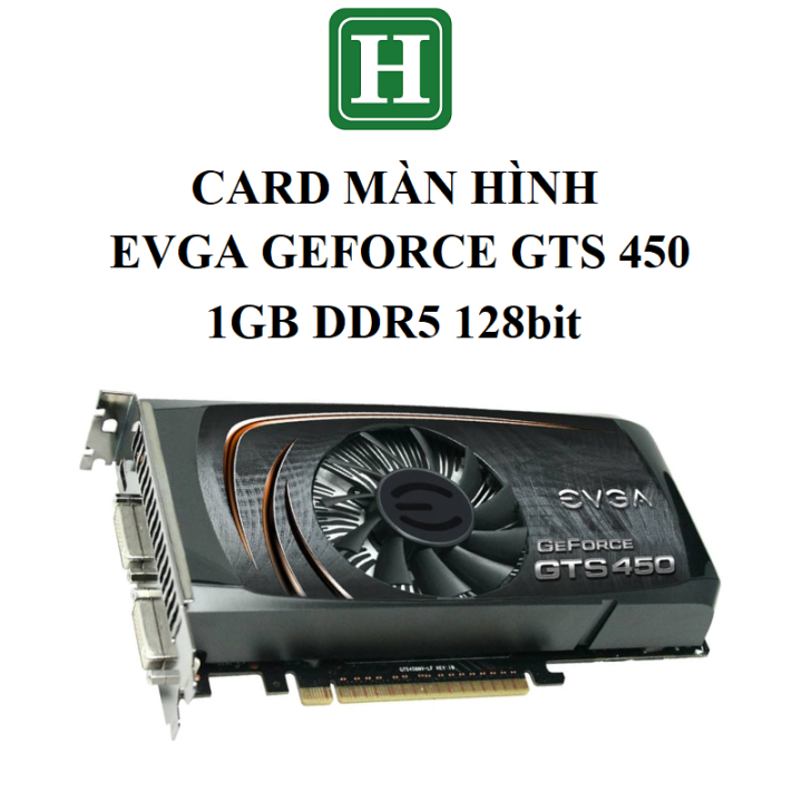 Card màn hình EVGA Geforce GTS450 1GB DDR5 128bit hàng tháo máy BH