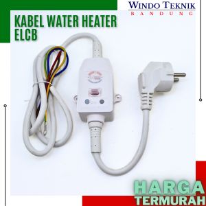 KABEL WATER HEATER ELCB PENGAMAN ANTI KONTAK WATER HEATER MULTI TERMURAH WINDO