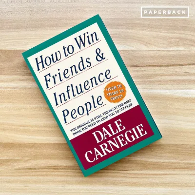 How to Win Friends and Influence People: Updated for the Next Generation of Leaders
