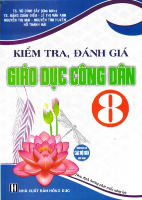 KIỂM TRA ĐÁNH GIÁ GIÁO DỤC CÔNG DÂN 8 (DÙNG CHUNG CHO CÁC BỘ SGK HIỆN HÀNH) - HA