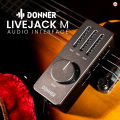 Donner Livejack M ออดิโออินเตอร์เฟส Audio Interface รับประกันศูนย์ Music Arms. 