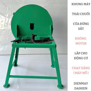 Khung Máy " KHÔNG MOTOR " Thái Chuối Đa Năng Băm Rau Bèo - Cỏ Voi Mịn. Lắp Cho Đầu Máy Nổ Chạy Xăng. Tặng Dao Trục 20mm
