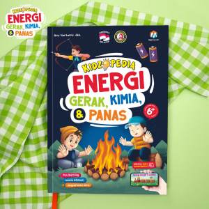 buku Kidzopedia cahaya dan listrik peristiwa alam semesta keajaiban tubuh manusia hewan tumbuhan Energi Gerak Kimia Panas