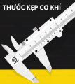 Thước kẹp cơ khí, thước kẹp cơ, thước cặp cơ khí,thuoc kep co khi, thuoc cap co khi. 