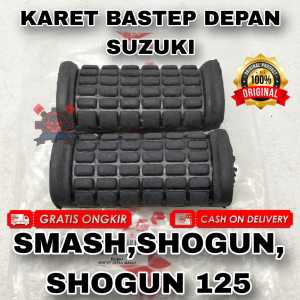 KARET BASTEP FOOTSTEP DEPAN SUZUKI SMASH SHOGUN SHOGUN 125 KUALITAS ASLI ORIGINAL SUZUKI