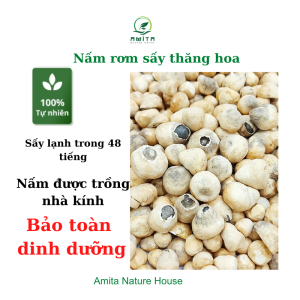 Nấm rơm sấy thăng hoa (sấy lạnh) thượng hạngsấy búp nấm250gram hút chân khôngbảo toàn dinh dưỡngAmita Nature House