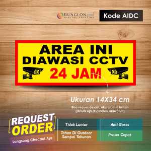 STIKER AREA INI DIAWASII CCTV 24 JAM + LAMINASI KODE AIDC KUNING
