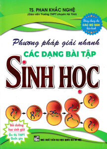 Sách Phương Pháp Giải Nhanh Các Dạng Bài Tập Sinh Học - Phan Khắc Nghệ - (HA) - Newshop