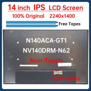 14" LCD Screen N140ACA GT1 N140ACA-GT1 NV140DRM N62 NV140DRM-N62 Display Matrix Panel Replacement 2240x1400 eDP 40 Pins No-Touch