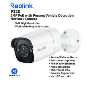 Reolink P320 กล้องวงจรปิด 5MP Super HD PoE IP Camera with Person/Vehicle Detection